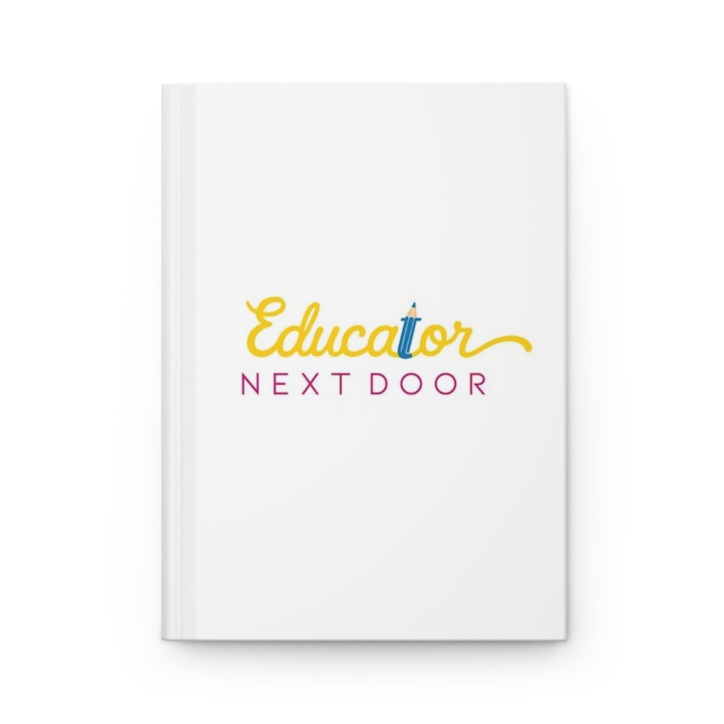 Educator Next Door Hardcover Journal | Teacher Notebook, Matte Cover
