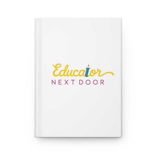 Educator Next Door Hardcover Journal | Teacher Notebook, Matte Cover